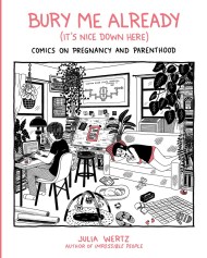 Bury Me, Already (It’s Nice Down Here)